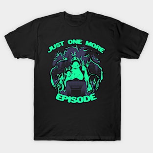 Just One More Episode by Tobe Fonseca T-Shirt